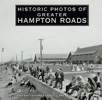 Historic Photos Of Greater Hampton Roads