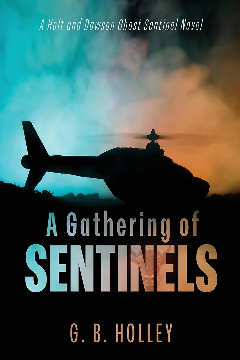 A Gathering of Sentinels: A Holt and Dawson Ghost Sentinel Novel