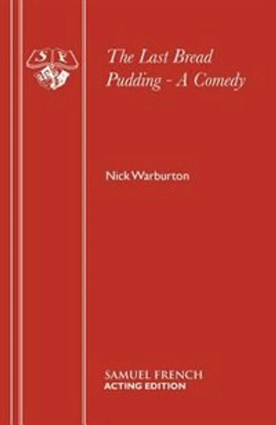 The Last Bread Pudding - A Comedy