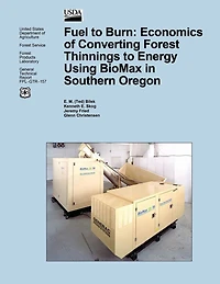 Fuel to Burn: Economics of Converting Forest Thinnings to Energy Using BioMax in Southern Oregon