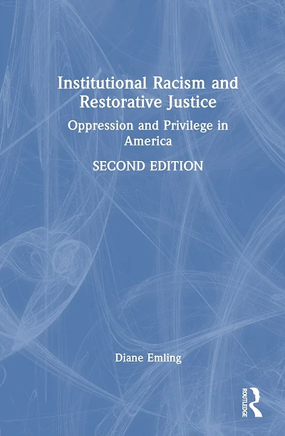 Institutional Racism and Restorative Justice: Oppression Privilege America