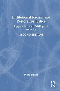 Institutional Racism and Restorative Justice: Oppression Privilege America