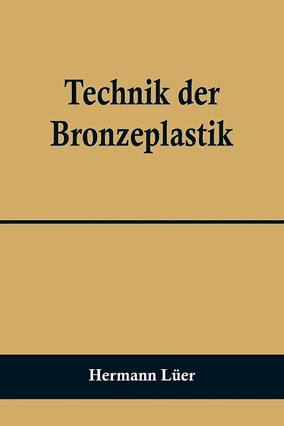 Technik der Bronzeplastik