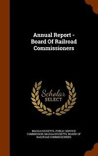 Annual Report - Board Of Railroad Commissioners