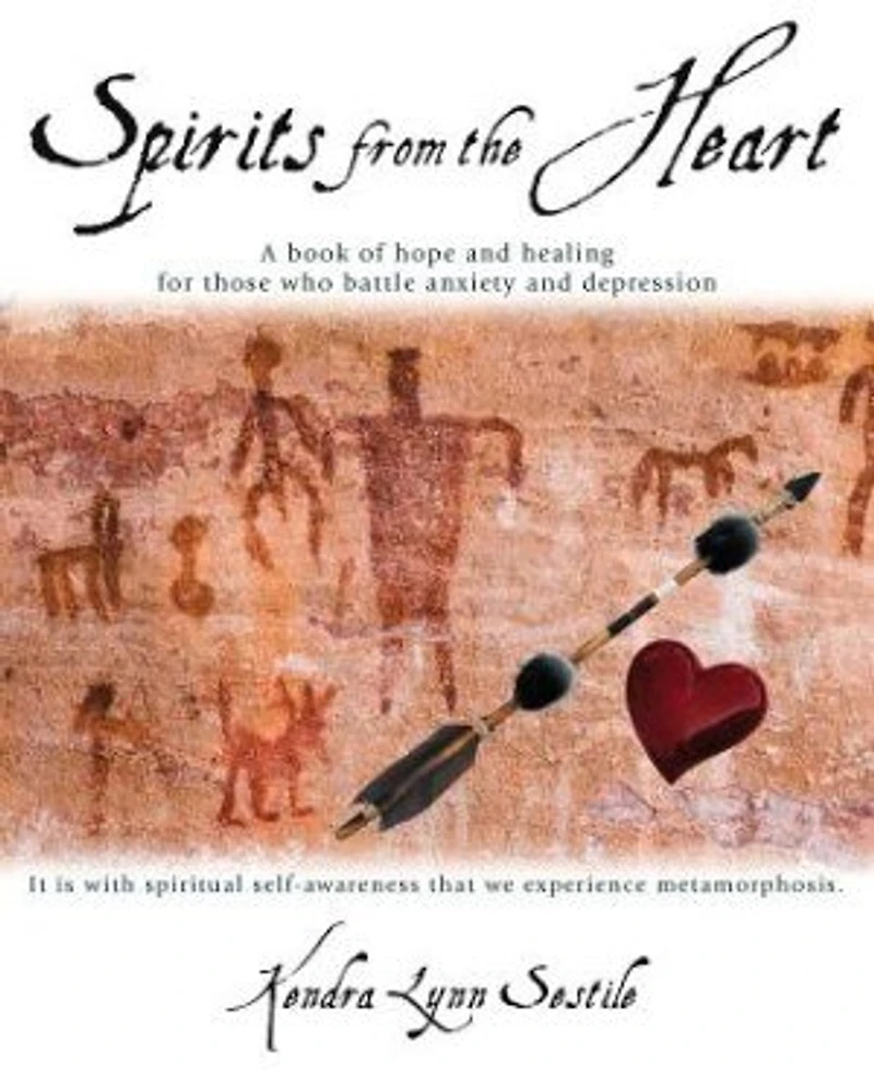 Spirits from the Heart: A Book of Hope and Healing For Those Who Battle Anxiety and Depression