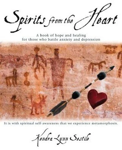 Spirits from the Heart: A Book of Hope and Healing For Those Who Battle Anxiety and Depression