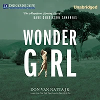 Wonder Girl: The Magnificent Sporting Life of Babe Didrikson Za