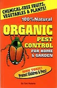 100% NATURAL ORGANIC PEST CONTROL: For Home and Garden