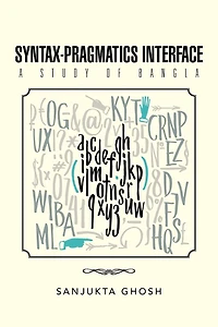 Syntax-Pragmatics Interface: A study of Bangla