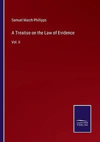 A Treatise on the Law of Evidence: Vol. II