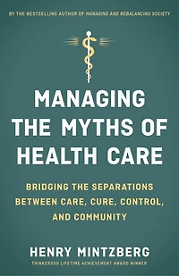 Managing the Myths of Health Care: Bridging Separations between Care, Cure, Control, and Community