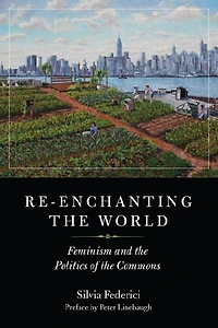 Re-enchanting the World: Feminism and Politics of Commons
