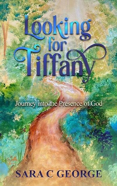 Looking For Tiffany: Journey In To The Presence Of God: Journey