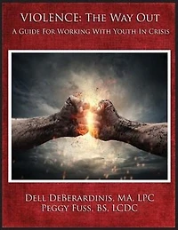 Violence: The Way Out: A Guide For Working With Youth In Crisis