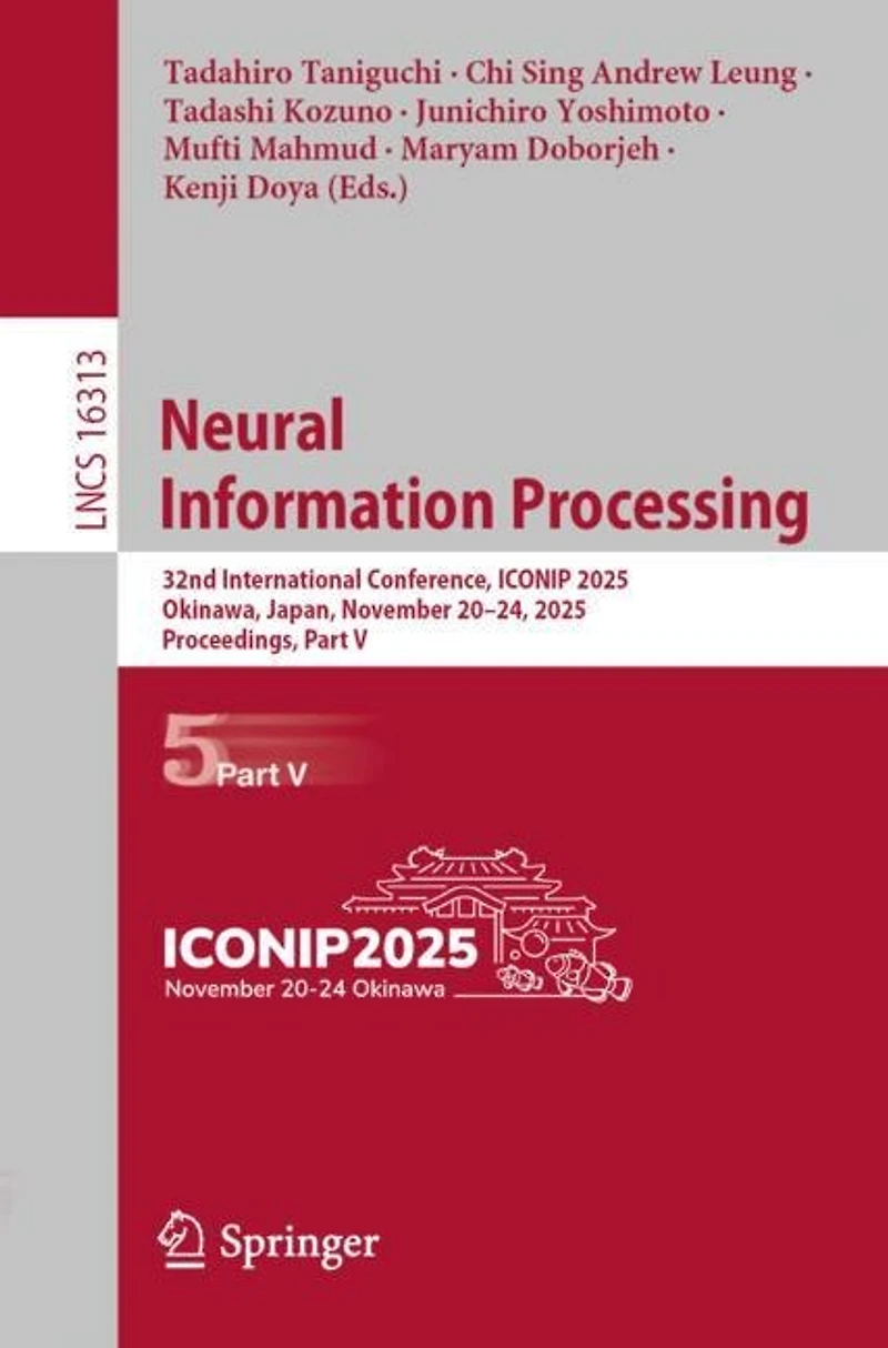 Neural Information Processing: 32nd International Conference, ICONIP 2025, Okinawa, Japan, November 20-24, Proceedings, Part V