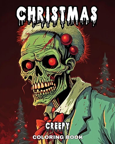 Creepy Christmas Coloring Book: Horror Christmas Coloring Pages for Adults, Teens, with Evil Santa and Much More