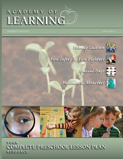 ACADEMY OF LEARNING Your Complete Preschool Lesson Plan Resource - Volume 4