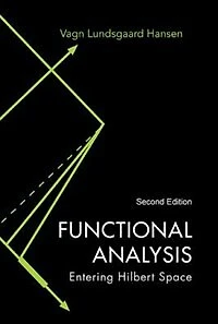 Functional Analysis: Entering Hilbert Space ()