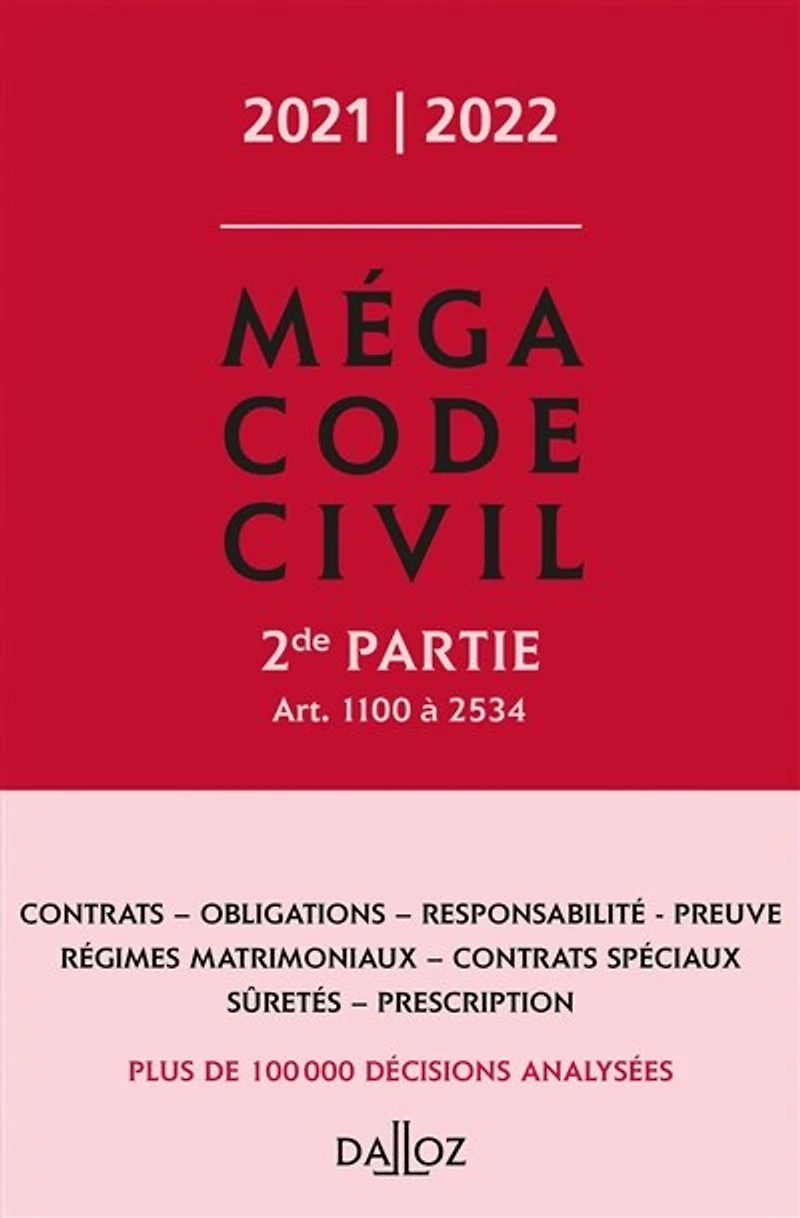 1100 à 2534: contrats, obligations, responsabilité, preuve, régimes matrimoniaux, contrats spéciaux, sûretés, prescription