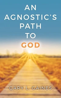 An Agnostic's Path to God