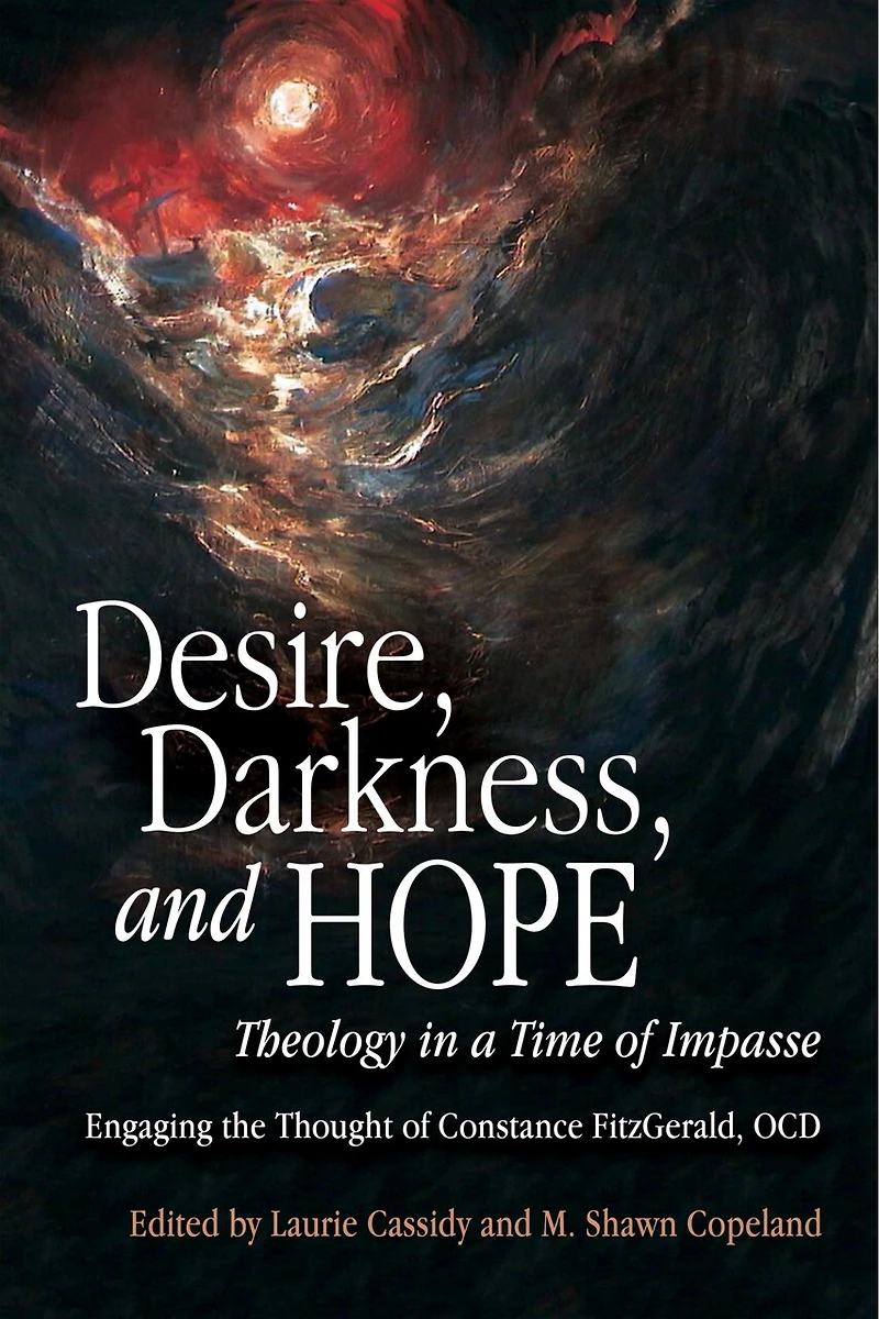 Desire, Darkness, and Hope: Theology a Time of Impasse