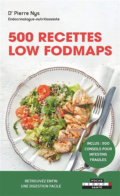 500 recettes low fodmaps: de l'entrée au dessert, les meilleures pour intestins fragiles