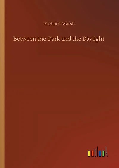 Between the Dark and the Daylight