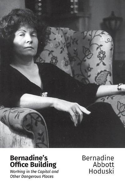 Bernadine's Office Building: Working in the Capitol and Other Dangerous Places
