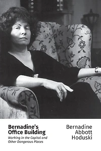 Bernadine's Office Building: Working in the Capitol and Other Dangerous Places