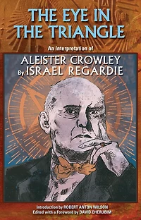 The Eye in the Triangle: An Interpretation of Aleister Crowley