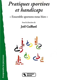 Pratiques sportives et handicaps : ensemble sportons-nous bien: ensemble sportons-nous bien