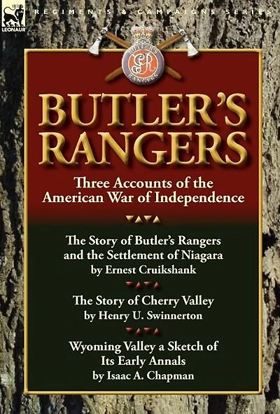 Butler's Rangers: Three Accounts Of The American War Independence