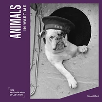 Animals in Wartime: IWM Photography Collection