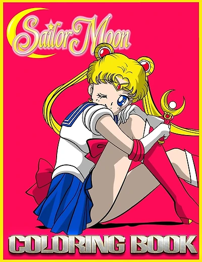 Sailor Moon Coloring Book: A Magical Collection of Fun Coloring Pages for Kids and Adults - Relive the Classic Anime Adventure!