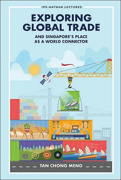 Exploring Global Trade And Singapore's Place As A World Connector