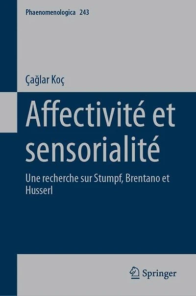 Affectivite et sensorialite: Une recherche sur Stumpf, Brentano Husserl