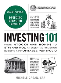 Investing 101: From Stocks And Bonds To Etfs Ipos, An Essential Primer On Building A Profitable Portfolio