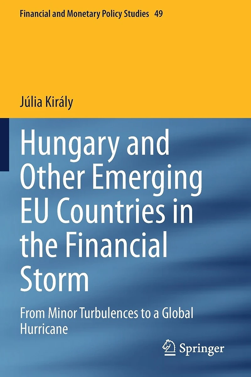 Hungary And Other Emerging Eu Countries In The Financial Storm: From Minor Turbulences To A Global Hurricane