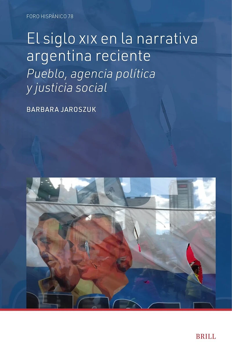 El siglo XIX en la narrativa argentina reciente: Pueblo, agencia política y justicia social