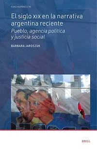 El siglo XIX en la narrativa argentina reciente: Pueblo, agencia política y justicia social