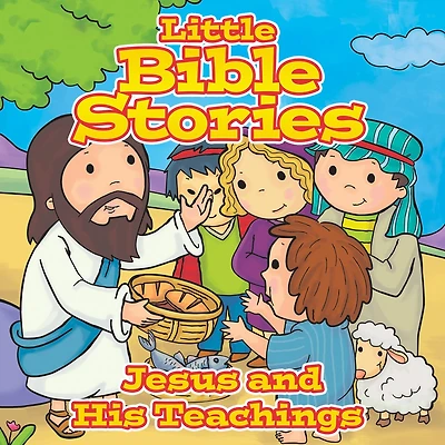 Little Bible Stories: Jesus and His Teachings