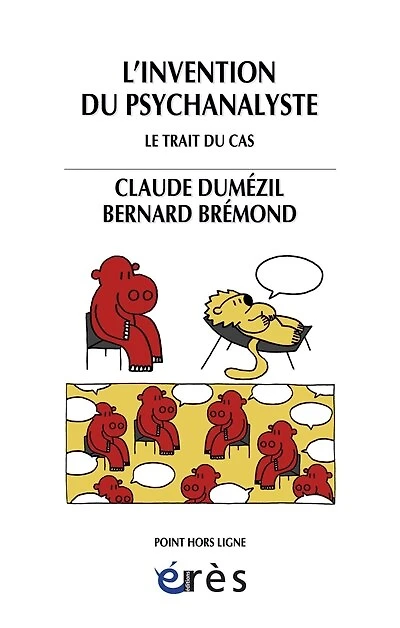 L' invention du psychanalyste: le Trait cas