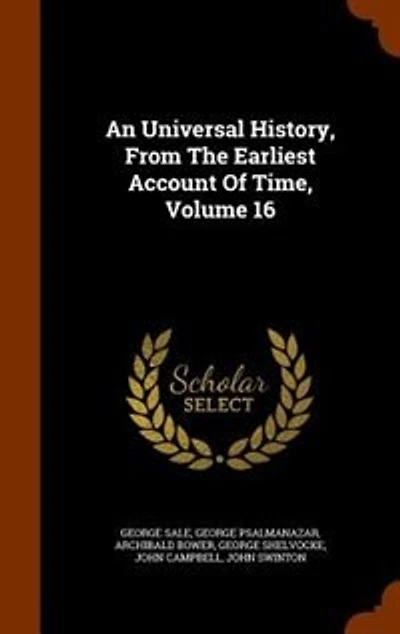 An Universal History, From The Earliest Account Of Time, Volume 16