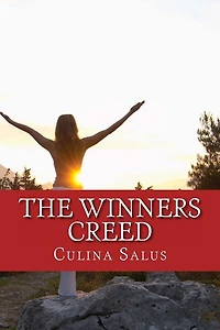 The Winners Creed: Dust yourself off, the winners creed on how to succeed after screwing up