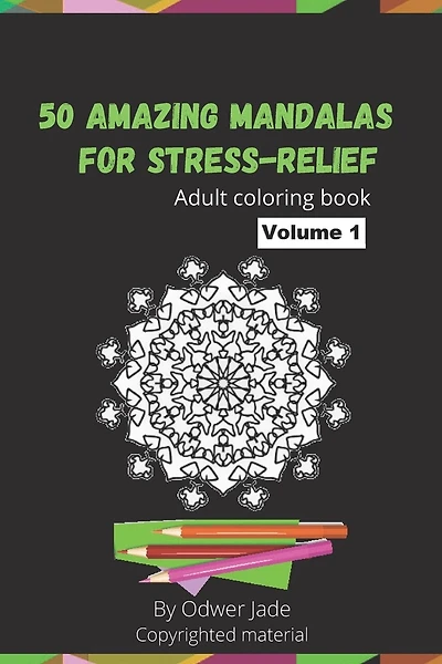 50 amazing mandalas for stress-relief: Adult coloring book