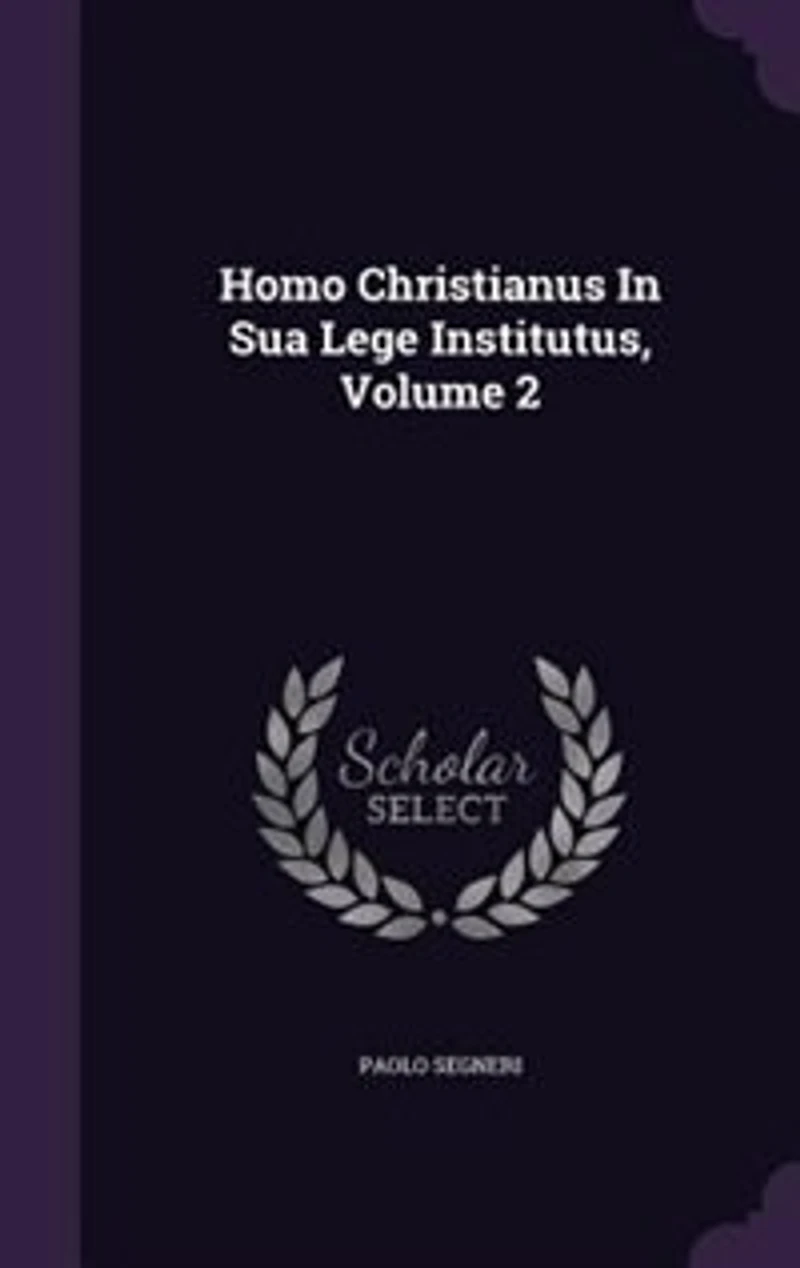 Homo Christianus Sua Lege Institutus, Volume 2