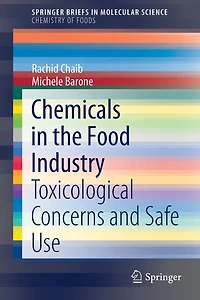Chemicals the Food Industry: Toxicological Concerns and Safe Use