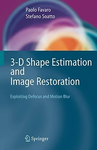 3-D Shape Estimation and Image Restoration: Exploiting Defocus and Motion-Blur