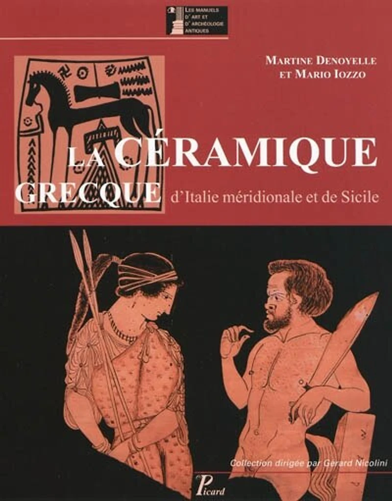 La céramique grecque d'Italie méridionale et de Sicile : productions coloniales et apparentées du VIIIe siècle au IIIe siècle av. J.-C.: productions coloniales et apparentées du VIIIe siècle au IIIe siècle av. J.-C.