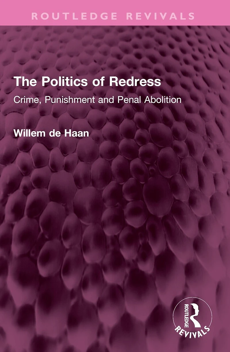 The Politics of Redress: Crime, Punishment and Penal Abolition